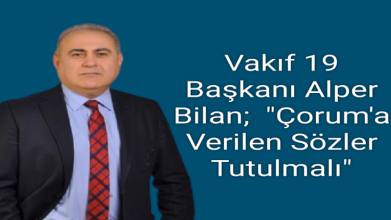 Vakıf 19 Başkanı Alper Bilan; 