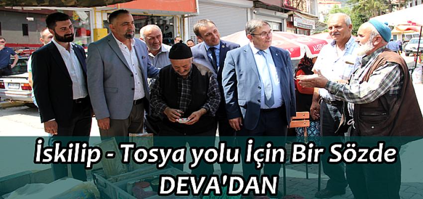 İSKİLİP TOSYA - YOLU İÇİN BİR SÖZDE DEVA'DAN