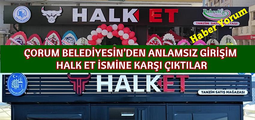 ÇORUM BELEDİYESİN’DEN ANLAMIZ GİRİŞİM   HALK ET İSMİNE KARŞI ÇIKTI
