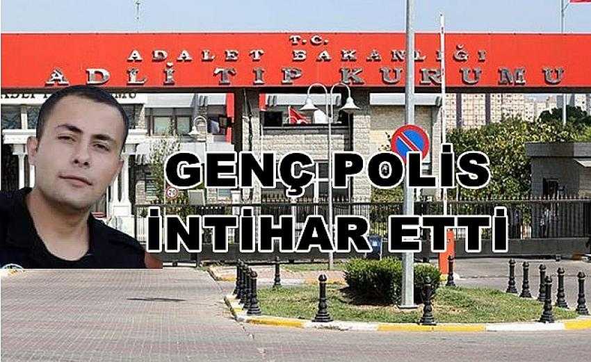 GENÇ POLİS İNTİHAR ETTİ