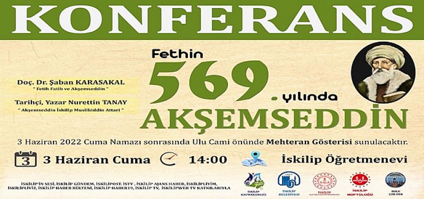İSKİLİP’TE AKŞEMSEDDİN KONFERANSI