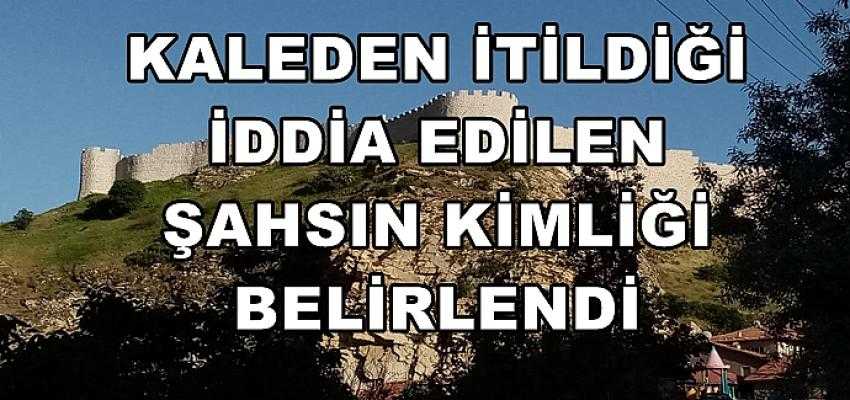 İSKİLİP KALESİNDEN İTİLİP DÜŞTÜĞÜ İDDİA  EDİLEN GENCİN KİMLİĞİ BELİRLENDİ