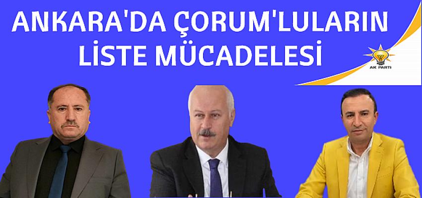 ANKARA'DA ÇORUM'LULARIN LİSTE MÜCADELESİ