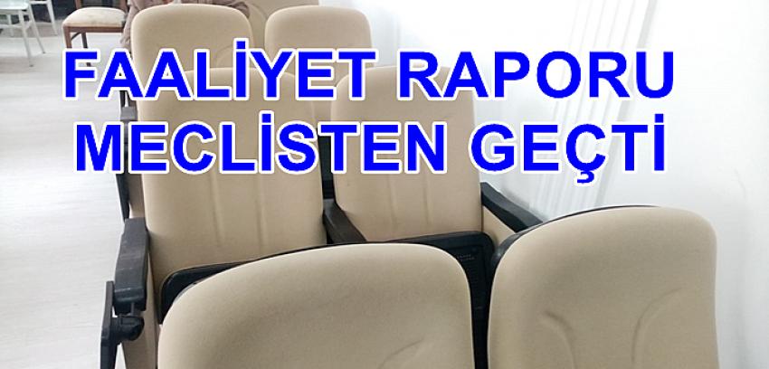 FAALİYET RAPORU MECLİSTEN GEÇTİ