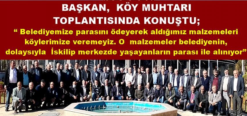 BAŞKAN,  KÖY MUHTARI TOPLANTISINDA KONUŞTU