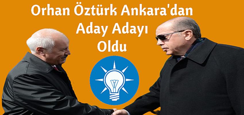 ORHAN ÖZTÜRK ANKARA'DAN ADAY ADAYI