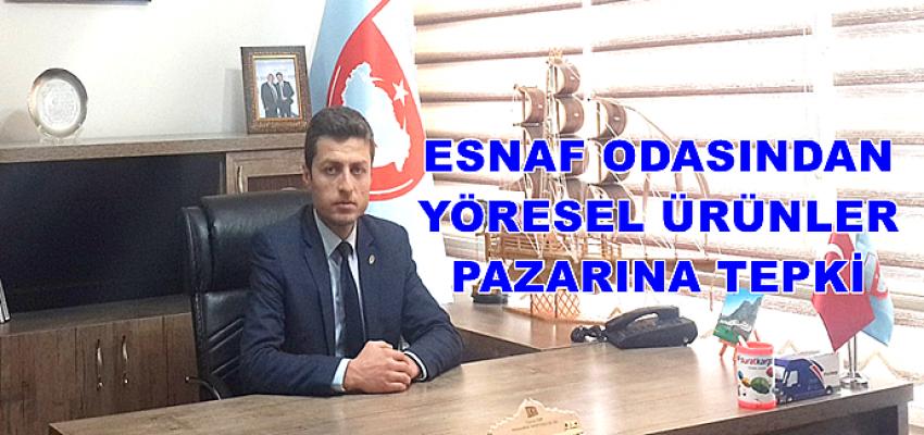 YÖRESEL ÜRÜNLER PAZARINA İLK İTİRAZ GELDİ