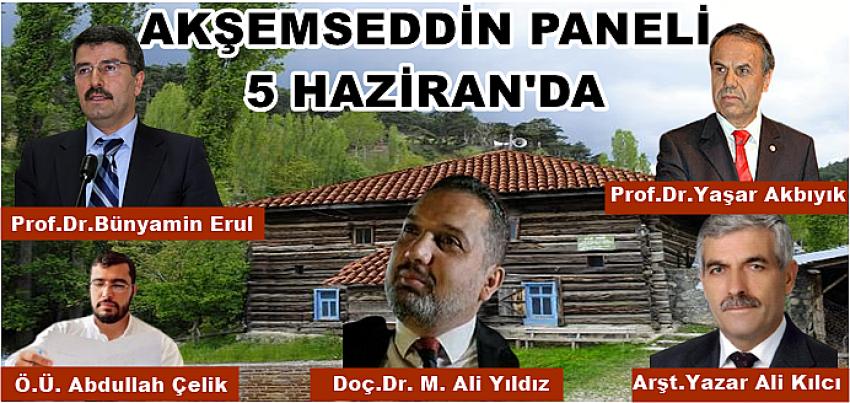 AKŞEMSEDİN PANELİ 5 HAZİRANDA