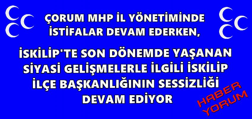 MHP  İSKİLİP İLÇE BAŞKANLIĞI SESSİZLİĞE GÖMÜLDÜ