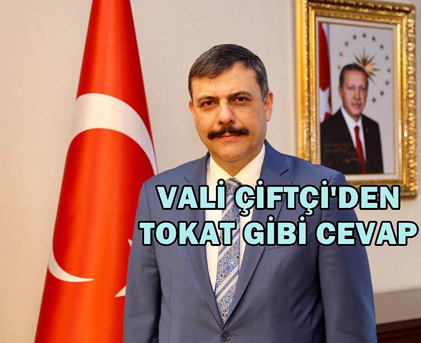 VALİ ÇİFTCİ ELEŞTİRİLERE YANIT VARDİ